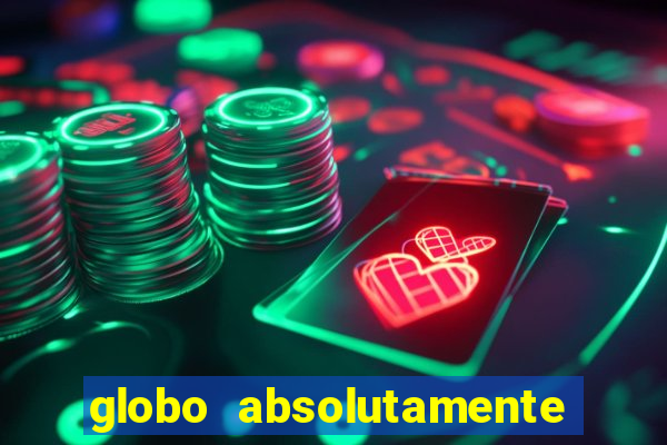 globo absolutamente sobretudo 2019